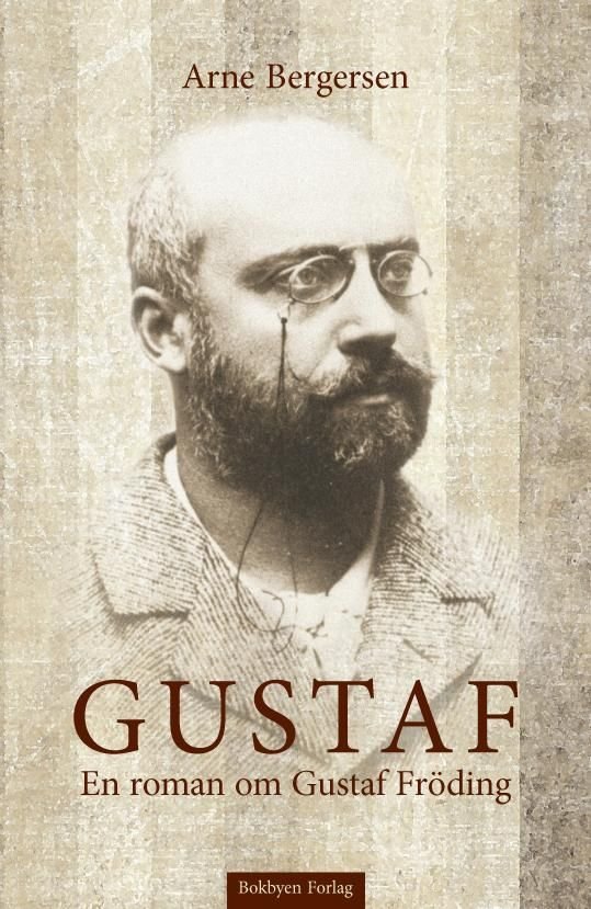 Gustaf - en roman om Gustaf Fröding