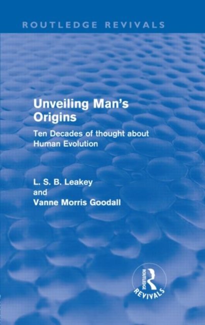 Unveiling Man''s Origins (Routledge Revivals)