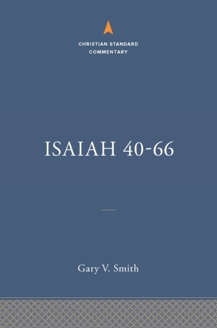 Isaiah 40-66: The Christian Standard Commentary