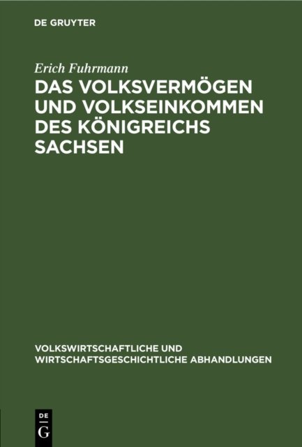 Das Volksvermogen Und Volkseinkommen Des Konigreichs Sachsen