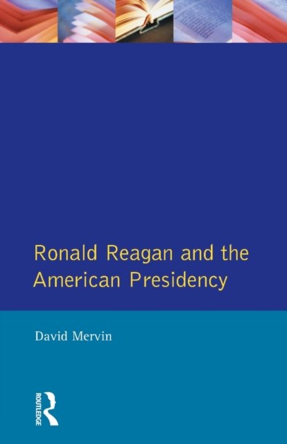 Ronald Reagan: The American Presidency