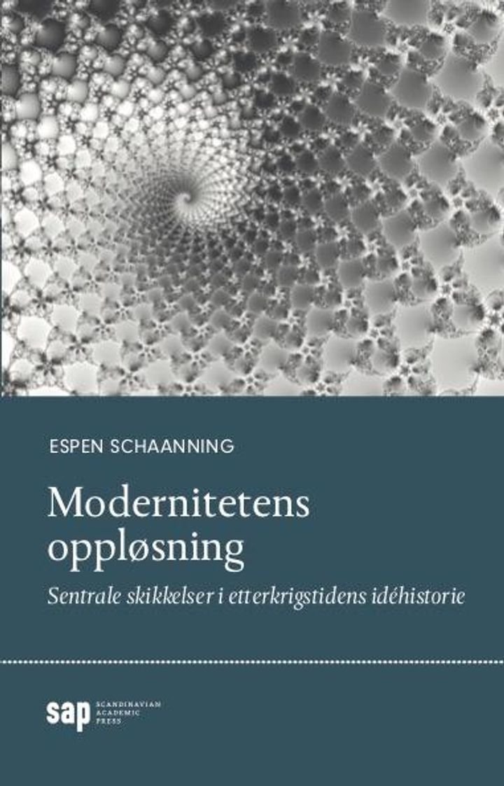 Modernitetens oppløsning - sentrale skikkelser i etterkrigstidens idéhistorie