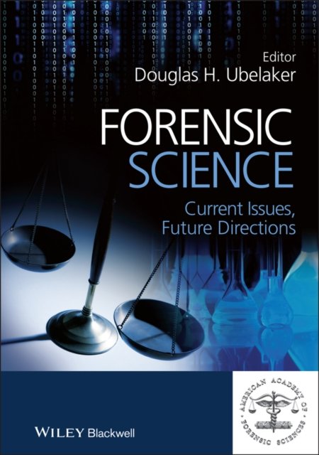 Forensic Science – Current Issues, Future Directions