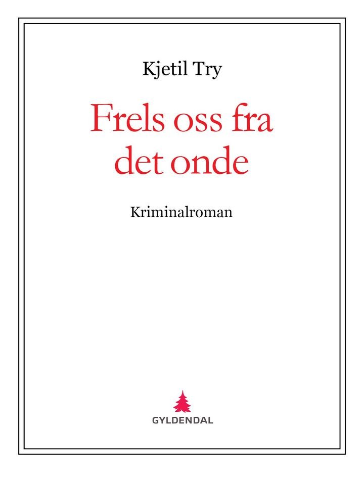 Frels oss fra det onde - kriminalroman