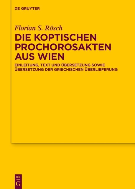 Die Koptischen Prochorosakten Aus Wien