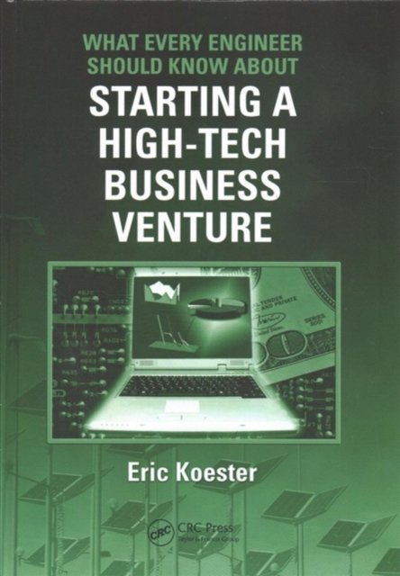 What Every Engineer Should Know About Starting High-Tech Business Venture
