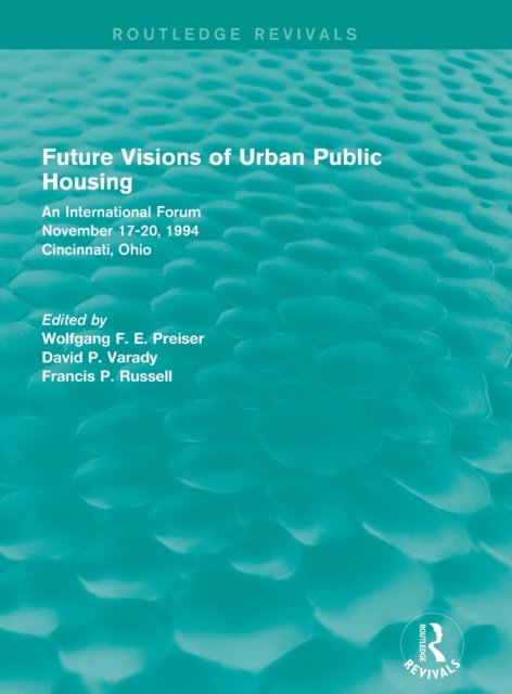 Future Visions of Urban Public Housing (Routledge Revivals)