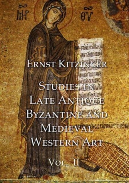 Studies in Late Antique, Byzantine and Medieval Western Art