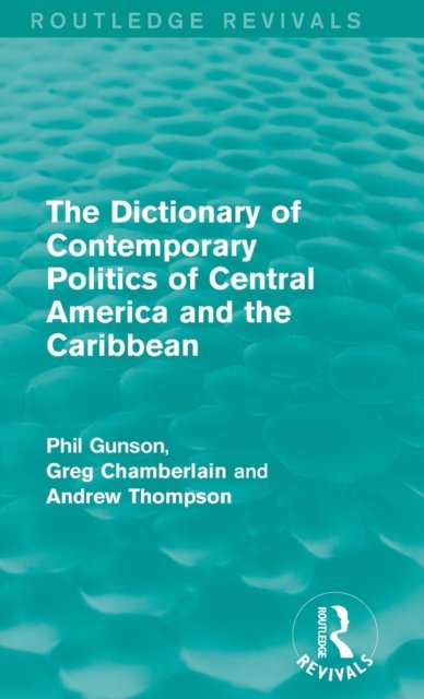 The Dictionary of Contemporary Politics of Central America and the Caribbean