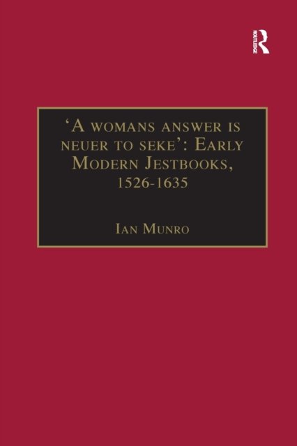 'A womans answer is neuer to seke': Early Modern Jestbooks, 1526–1635