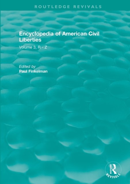 Routledge Revivals: Encyclopedia of American Civil Liberties (2006)