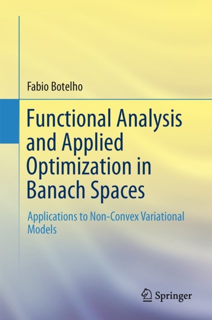 Functional Analysis and Applied Optimization in Banach Spaces