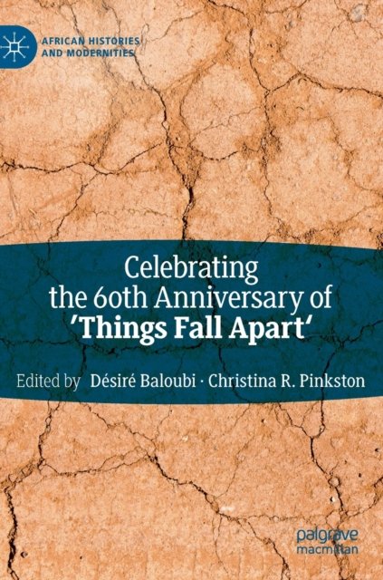 Celebrating the 60th Anniversary of ''Things Fall Apart''