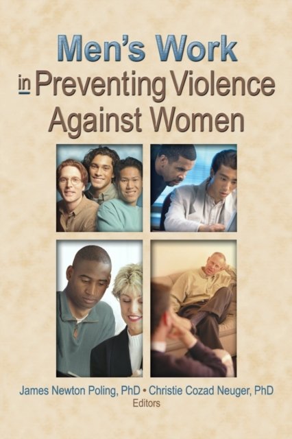 Men''s Work in Preventing Violence Against Women