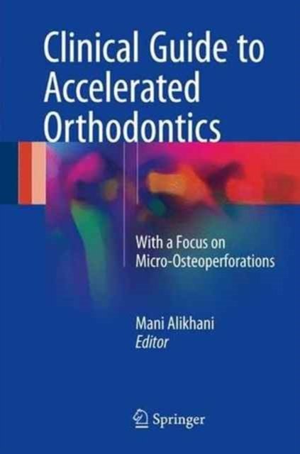 Clinical Guide to Accelerated Orthodontics