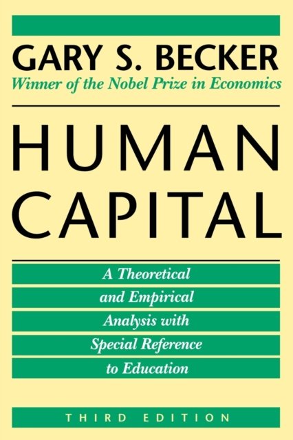Human Capital – A Theoretical and Empirical Analysis, with Special Reference to Education, 3rd Edition