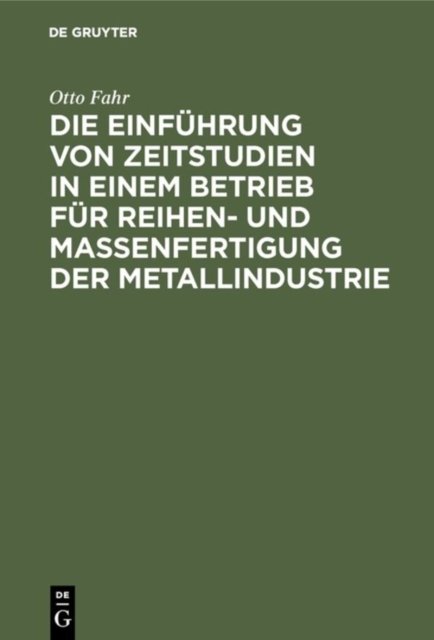 Die Einfuhrung Von Zeitstudien in Einem Betrieb Fur Reihen- Und Massenfertigung Der Metallindustrie