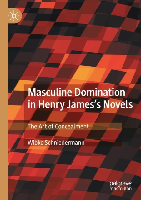 Masculine Domination in Henry James''s Novels