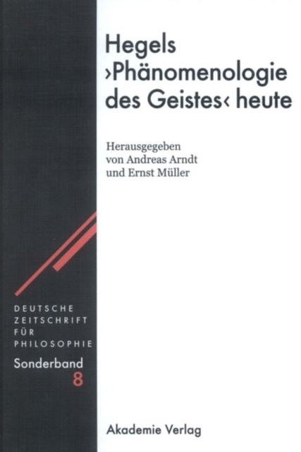 Hegels "Phanomenologie des Geistes" heute