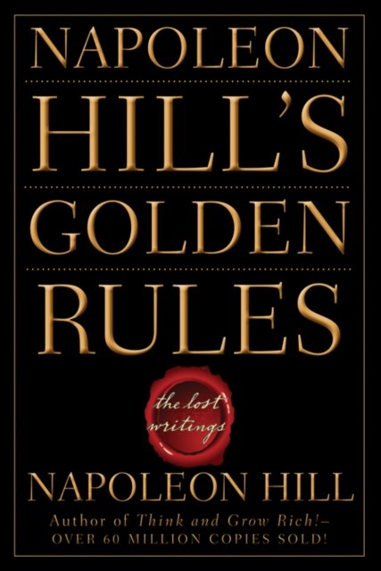 Napoleon Hill''s Golden Rules