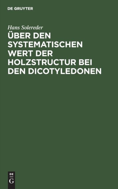 Uber Den Systematischen Wert Der Holzstructur Bei Den Dicotyledonen