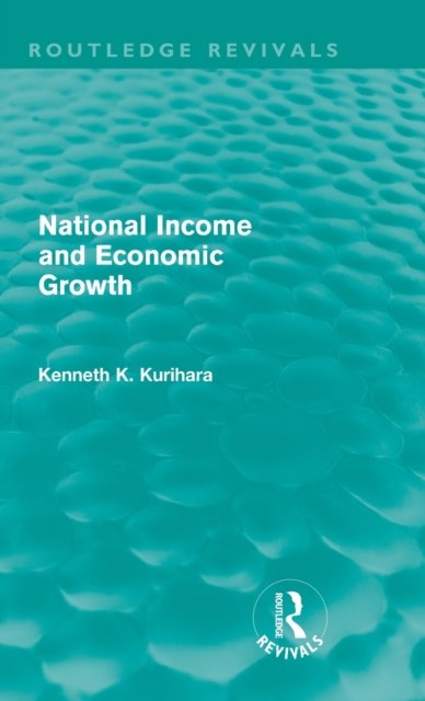 National Income and Economic Growth (Routledge Revivals)