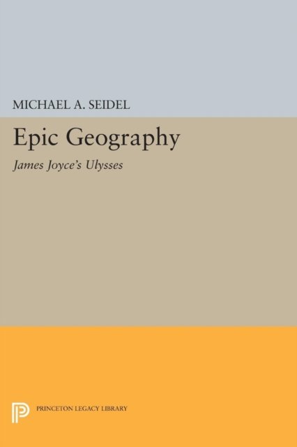 Epic Geography – James Joyce`s Ulysses