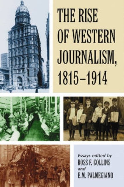 The Rise of Western Journalism, 1815-1914