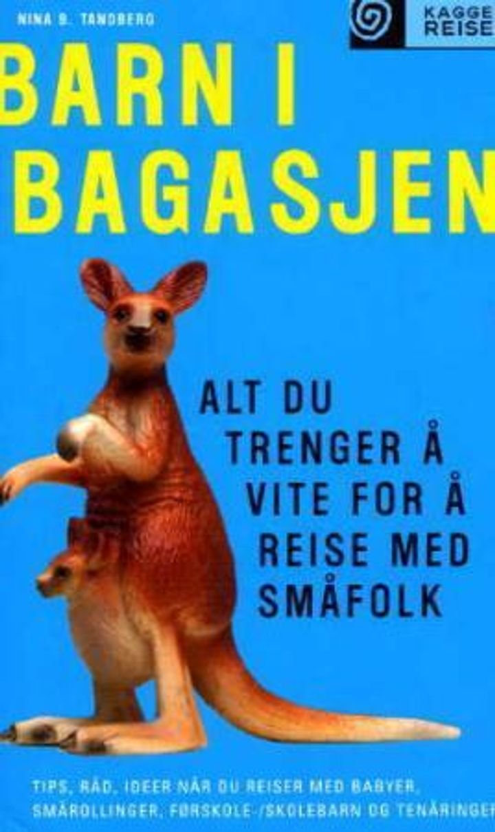 Barn i bagasjen - alt du trenger å vite for å reise med småfolk