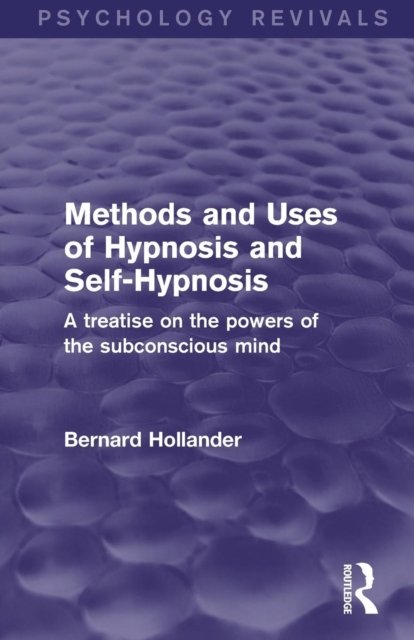 Methods and Uses of Hypnosis and Self-Hypnosis
