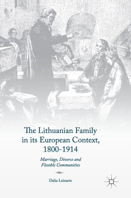 The Lithuanian Family in its European Context, 1800-1914