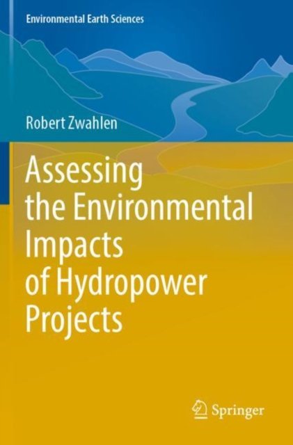 Assessing the Environmental Impacts of Hydropower Projects