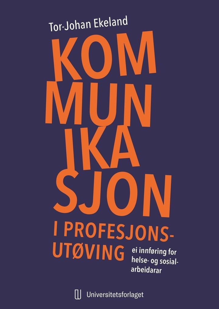 Kommunikasjon i profesjonsutøving - ei innføring for helse- og sosialarbeidarar
