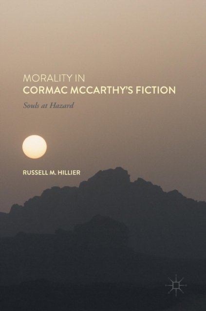 Morality in Cormac McCarthy''s Fiction