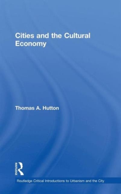 Cities and the Cultural Economy