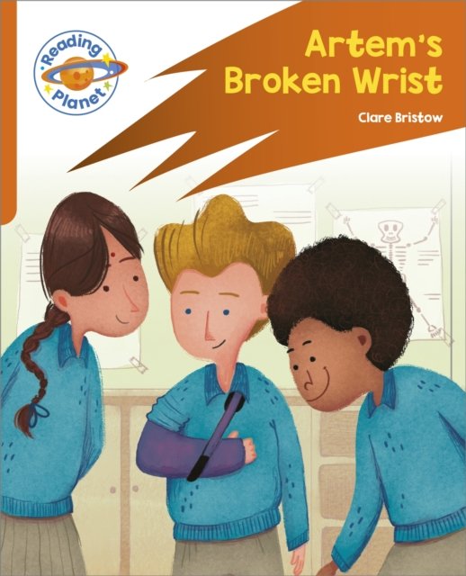 Reading Planet: Rocket Phonics – Target Practice - Artem''s Broken Wrist - Orange