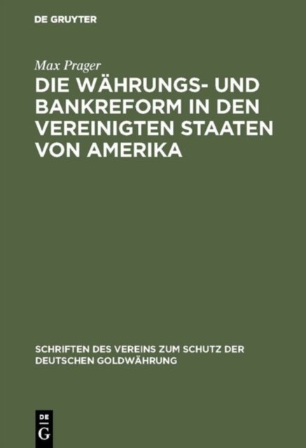Die Wahrungs- und Bankreform in den Vereinigten Staaten von Amerika