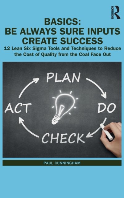 BASICS Be Always Sure Inputs Create Success