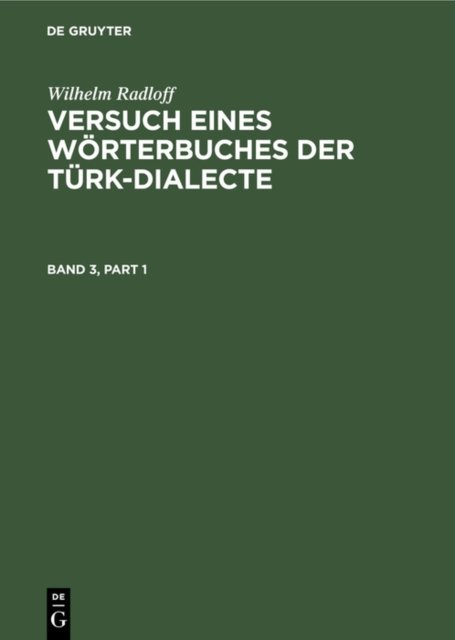 Wilhelm Radloff: Versuch Eines Worterbuches Der Turk-Dialecte. Band 3