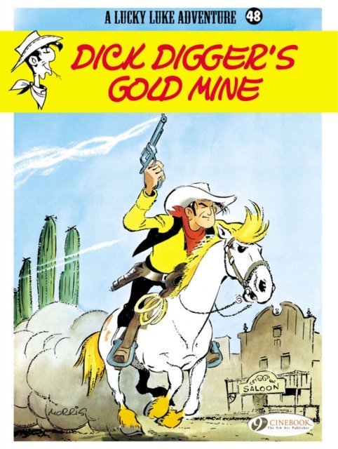 Lucky Luke Vol. 48: Dick Digger''s Gold Mine