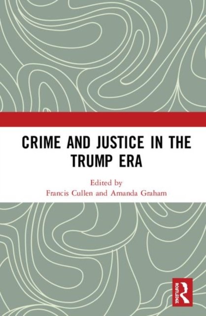 Crime and Justice in the Trump Era