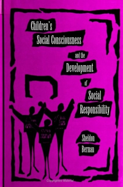 Children''s Social Consciousness and the Development of Social Responsibility