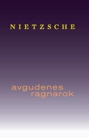 Avgudenes ragnarok - eller hvordan man filosoferer med hammeren