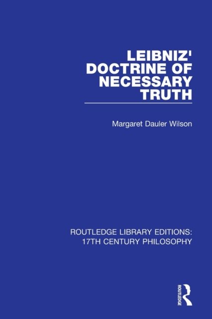 Leibniz'' Doctrine of Necessary Truth