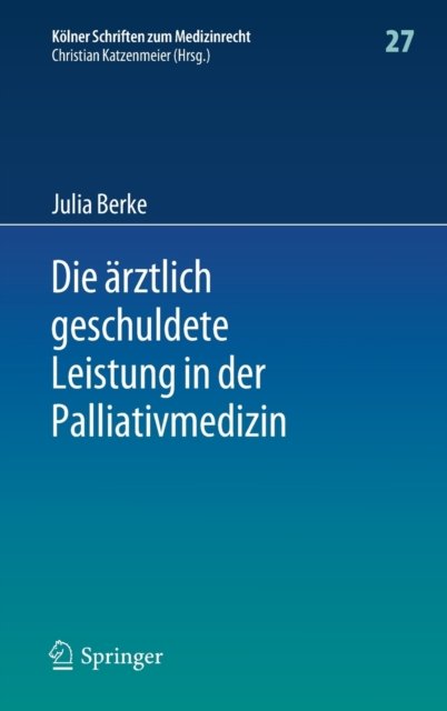 Die arztlich geschuldete Leistung in der Palliativmedizin