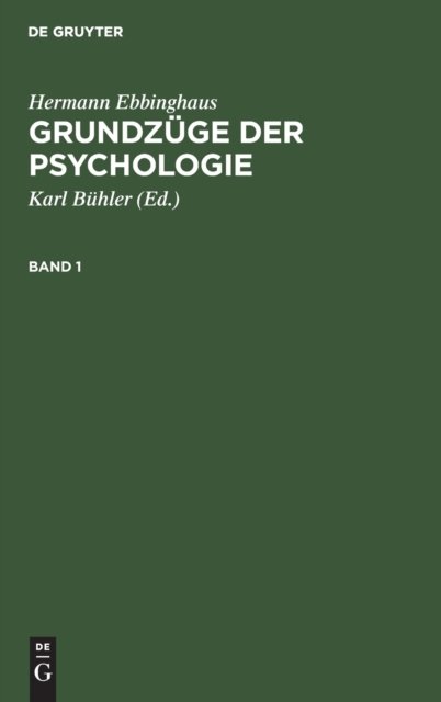 Hermann Ebbinghaus: Grundzuge Der Psychologie. Band 1