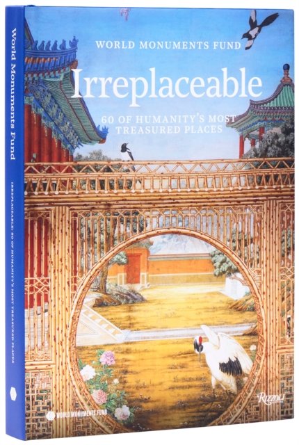 World Monuments Fund : Irreplaceable