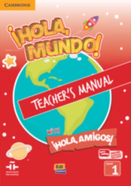 ¡Hola, Mundo!, ¡Hola, Amigos! Level 1 Teacher''s Manual plus ELEteca