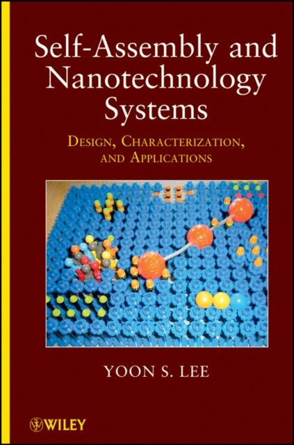 Self–Assembly and Nanotechnology Systems – Design, Characterization and Applications