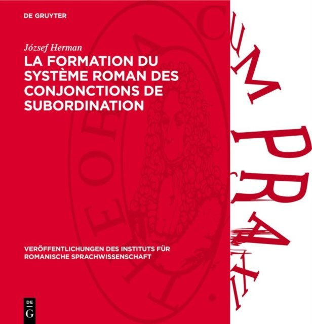 La Formation Du Systeme Roman Des Conjonctions de Subordination